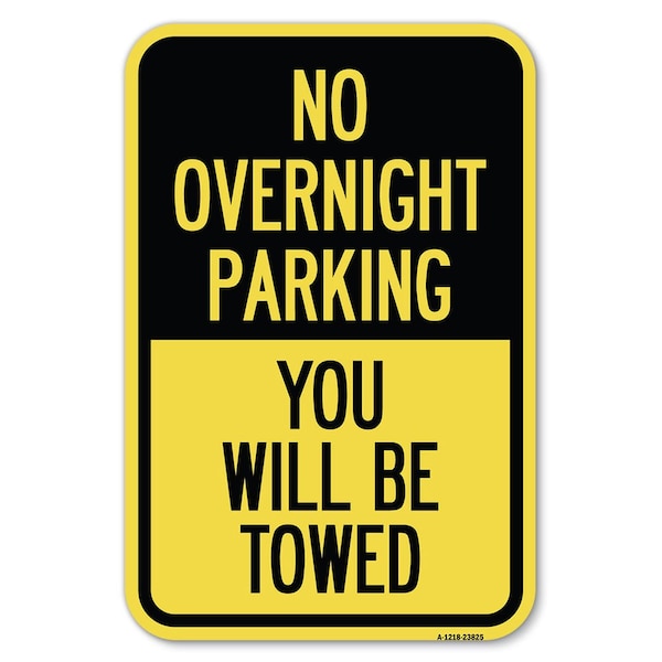 Signmission No Overnight Parking You Will Be Towed Heavy-Gauge Aluminum Sign, 12" x 18", A-1218-23825 A-1218-23825 - main